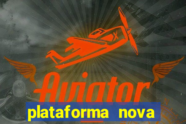 plataforma nova para jogar fortune tiger